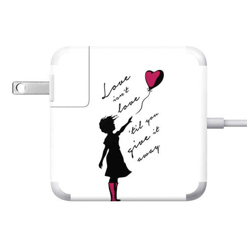 Love Isnt Love Til You Give It Away 85W Power Adapter (15 and 17 inch MacBook Pro Charger) Skin
