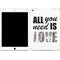 All You Need Is Love BW iPad Skins