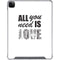 All You Need Is Love BW iPad Cases