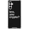 Bro You Crypto Galaxy A16 5G Clear Case
