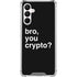 Bro You Crypto Galaxy A16 5G Clear Case
