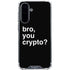 Bro You Crypto Galaxy A36 5G Clear Case