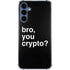 Bro You Crypto Galaxy A55 5G Clear Case