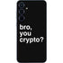 Bro You Crypto Galaxy A55 5G Skin
