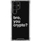 Bro You Crypto Galaxy S23 Ultra Clear Case