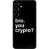 Bro You Crypto Galaxy S25 Skin