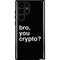 Bro You Crypto Galaxy S25 Ultra Impact Case