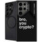 Bro You Crypto Galaxy S24 Ultra Kickstand Case