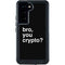 Bro You Crypto Galaxy S24 Waterproof Case