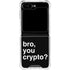 Bro You Crypto Galaxy Z Flip6 Clear Case