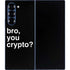 Bro You Crypto Galaxy Z Fold6 Skin