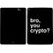 Bro You Crypto iPad Skins