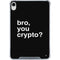 Bro You Crypto iPad 11th Gen (2025) Clear Case