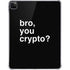 Bro You Crypto iPad Pro 11in (2024) Clear Case