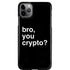 Bro You Crypto iPhone Cases