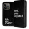 Bro You Crypto iPhone 15 Pro Folio Case
