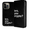 Bro You Crypto iPhone 15 Pro Max Folio Case
