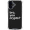 Bro You Crypto iPhone 16 Clear Case