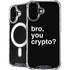 Bro You Crypto iPhone 16 MagSafe Case