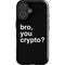 Bro You Crypto iPhone 16 Plus Impact Case