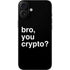 Bro You Crypto iPhone 16 Plus Skin