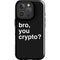 Bro You Crypto iPhone 16 Pro Impact Case