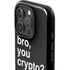 Bro You Crypto iPhone 16 Pro Impact Case