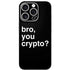 Bro You Crypto iPhone 16 Pro Skin