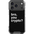 Bro You Crypto iPhone 18 Pro Clear Case