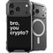 Bro You Crypto iPhone 18 Pro MagSafe Case