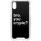 Bro You Crypto iPhone XS Clear Case