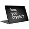 Bro You Crypto MacBook Skins