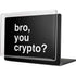 Bro You Crypto MacBook Cases