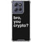 Bro You Crypto Moto G Stylus 5G (2025) Clear Case