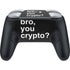 Bro You Crypto Nintendo Switch 2 (2025) Pro Controller Skin