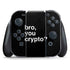 Bro You Crypto Nintendo Skins