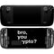 Bro You Crypto Steam Deck Handheld Gaming Computer OLED Skin