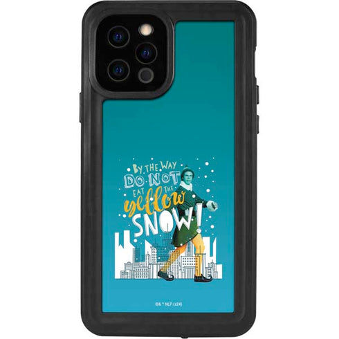Elf Buddy Don’t Eat Yellow Snow iPhone 12 Pro Waterproof Case