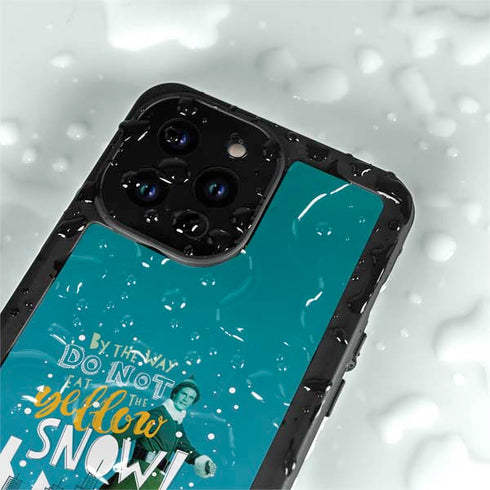 Elf Buddy Don’t Eat Yellow Snow iPhone 14 Pro Max Waterproof Case