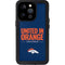 NFL Denver Broncos Team Motto iPhone 15 Pro Waterproof Case