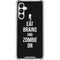 Eat Brains and Zombie On Black Galaxy A16 5G Clear Case