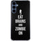 Eat Brains and Zombie On Black Galaxy A55 5G Clear Case