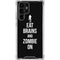 Eat Brains and Zombie On Black Galaxy S23 Ultra Clear Case