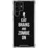 Eat Brains and Zombie On Black Galaxy S23 Ultra Clear Case