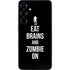 Eat Brains and Zombie On Black Galaxy S25 Skin