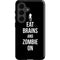 Eat Brains and Zombie On Black Galaxy S26 Impact Case