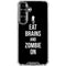 Eat Brains and Zombie On Black Galaxy S26 Plus Clear Case