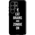 Eat Brains and Zombie On Black Galaxy S26 Ultra Impact Case