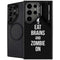 Eat Brains and Zombie On Black Galaxy S26 Ultra Kickstand Case