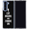Eat Brains and Zombie On Black Galaxy Z Fold6 Clear Case